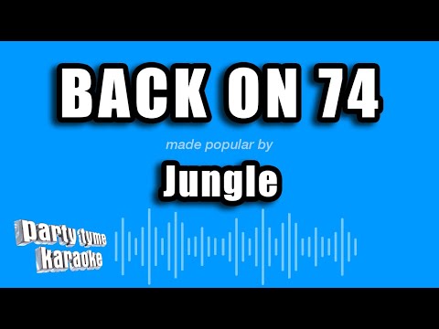 Jungle - Back on 74