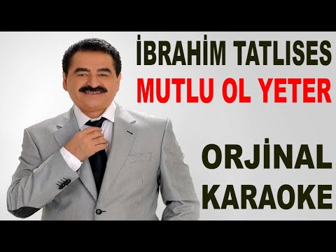 İBRAHİM TATLISES MUTLU OL YETER ORJİNAL
