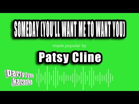 Patsy Cline - Someday (You'll Want Me To Want You)
