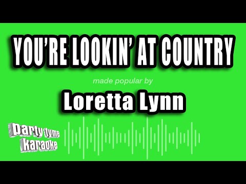 Loretta Lynn - You're Lookin' At Country