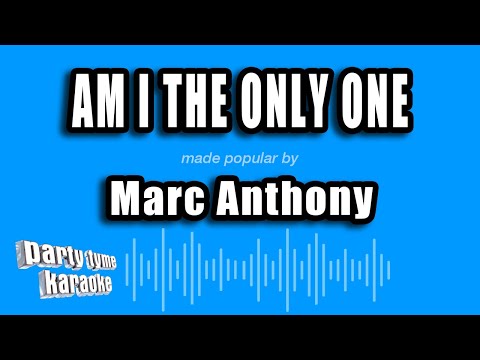 Marc Anthony - Am I The Only One