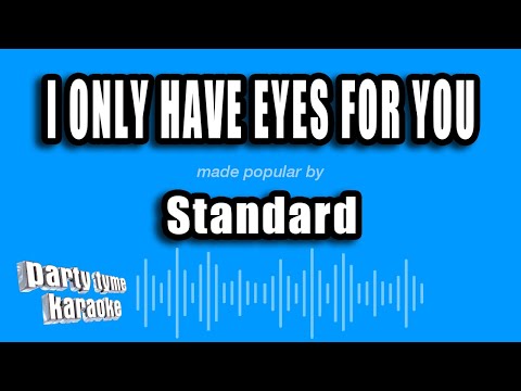 Standard - I Only Have Eyes For You
