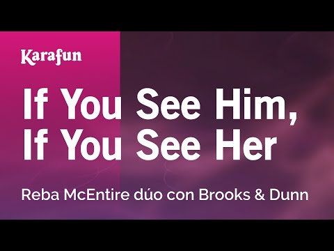 Reba McEntire & Brooks & Dunn - If You See Him, If You See Her