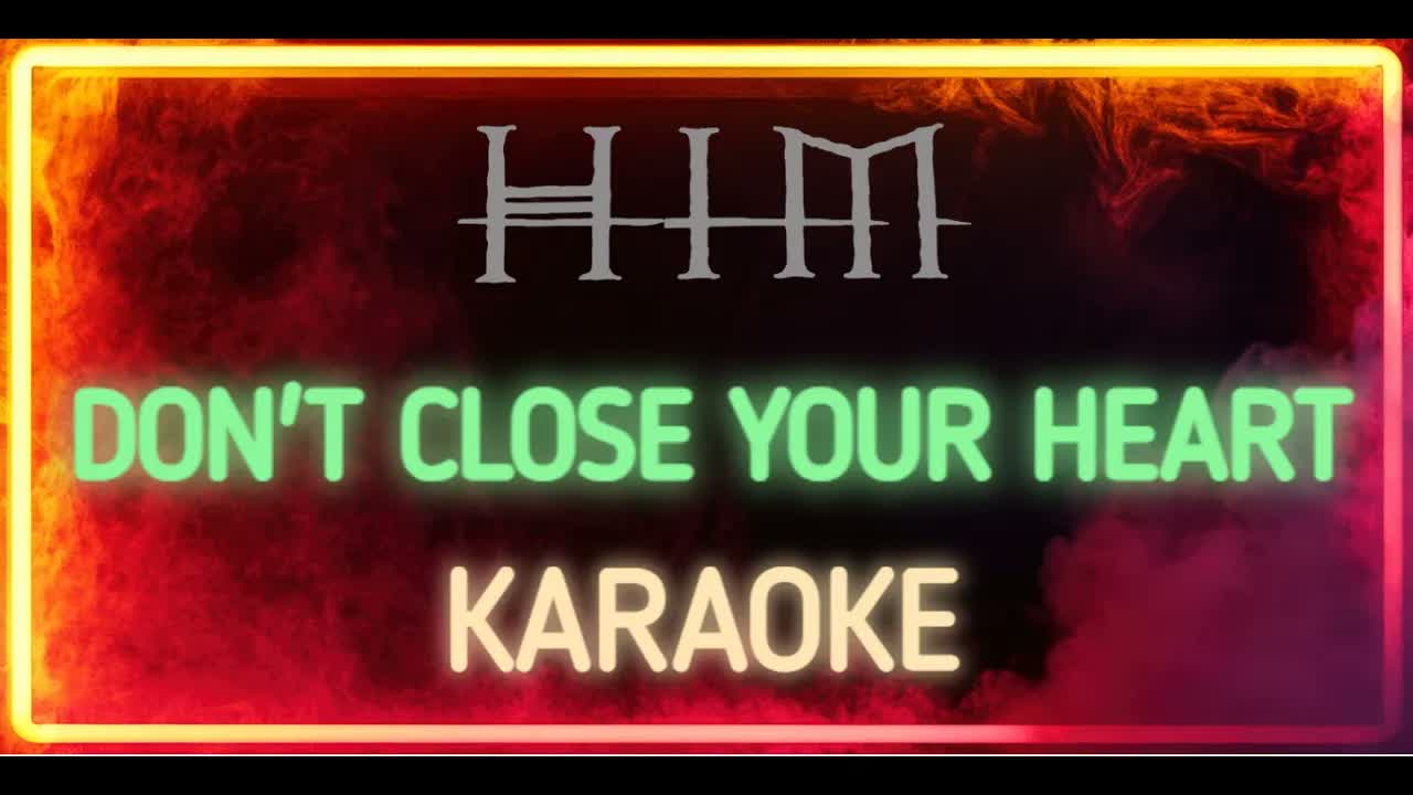 HIM - Don't Close Your Heart
