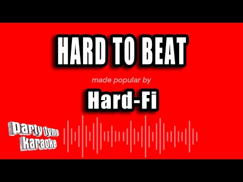 Hard-Fi - Hard To Beat
