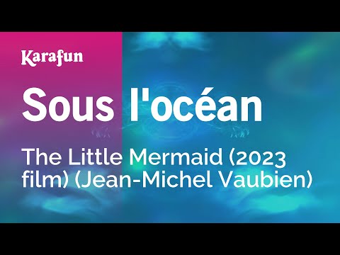 The Little Mermaid (2023 film) (Jean-Michel Vaubien) - Sous l'océan