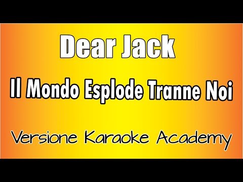 Dear Jack - Il Mondo Esplode Tranne Noi