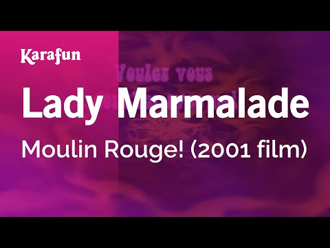 Moulin Rouge! (2001 film) - Lady Marmalade