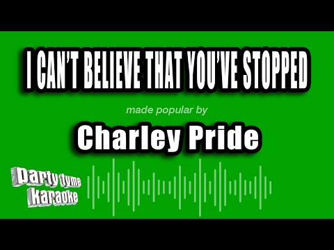 Charley Pride - I Can't Believe That You've Stopped
