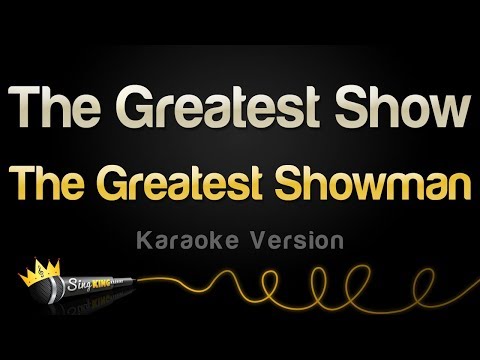 The Greatest Showman - The Greatest Show
