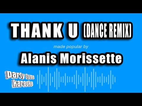 Alanis Morissette - Thank U (Dance Remix)