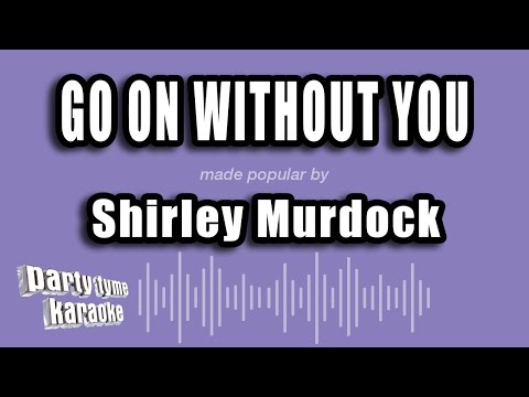 Shirley Murdock - Go On Without You