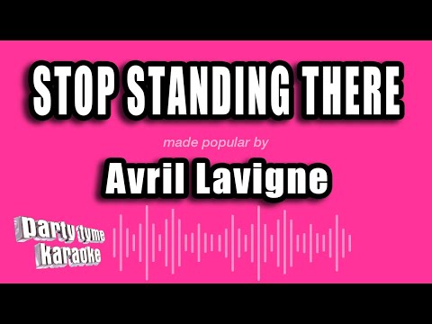 Avril Lavigne - Stop Standing There
