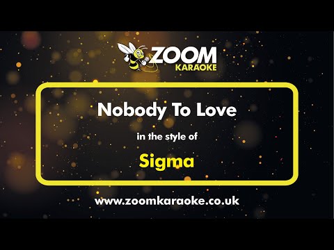 Sigma - Nobody To Love