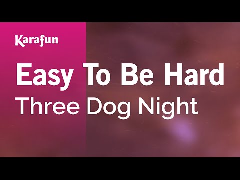 Three Dog Night - Easy To Be Hard