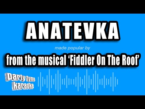 Fiddler On The Roof - Anatevka