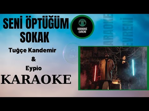 Tuğçe Kandemir feat. Eypio - Seni Öptüğüm Sokak