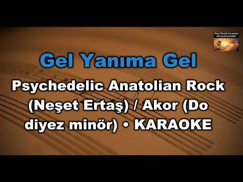 Gel Yanıma Gel - Psychedelic Anatolian Rock (Neşet Ertaş)- (Akor/C diyez minör)