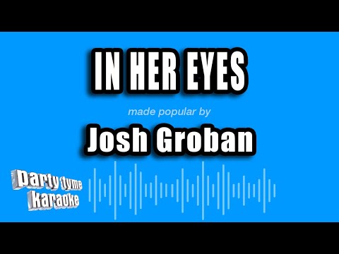 Josh Groban - In Her Eyes