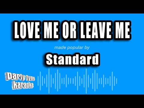 Standard - Love Me Or Leave Me