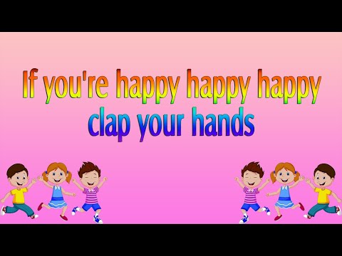 If you're happy happy happy clap your hands