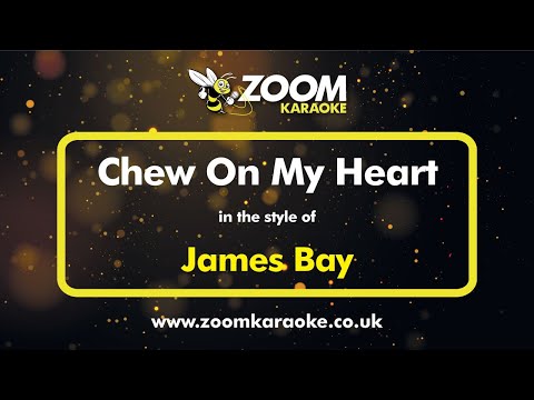 James Bay - Chew On My Heart