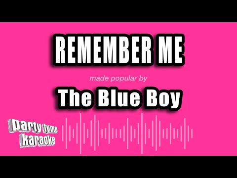The Blue Boy - Remember Me