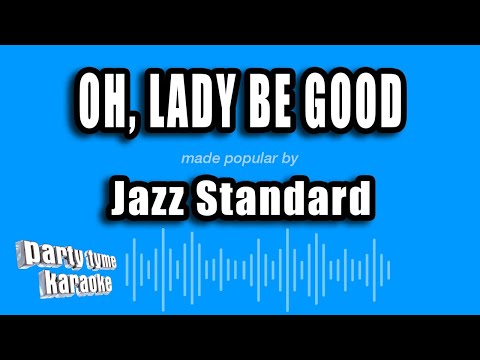 Jazz Standard - Oh, Lady Be Good