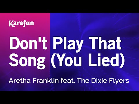 Aretha Franklin & The Dixie Flyers - Don't Play That Song (You Lied)