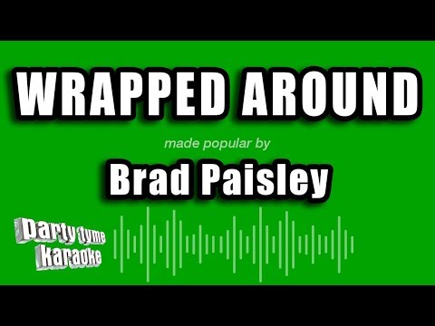 Brad Paisley - Wrapped Around