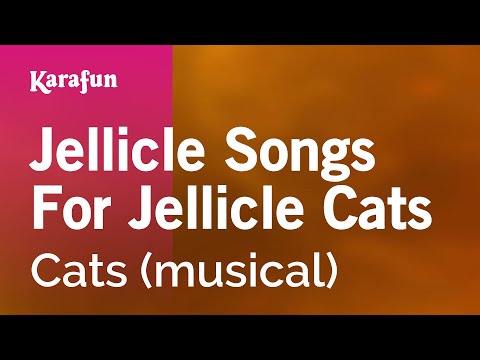 Cats (musical) - Jellicle Songs for Jellicle Cats