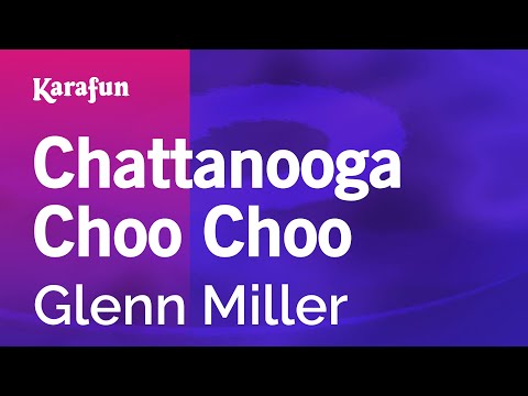 Glenn Miller - Chattanooga Choo Choo