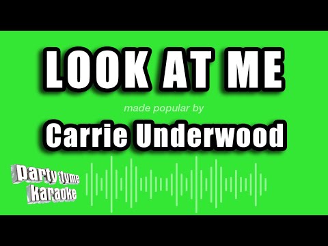 Carrie Underwood - Look At Me