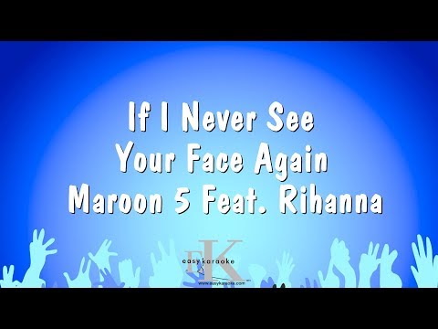 Maroon 5 Feat. Rihanna - If I Never See Your Face Again