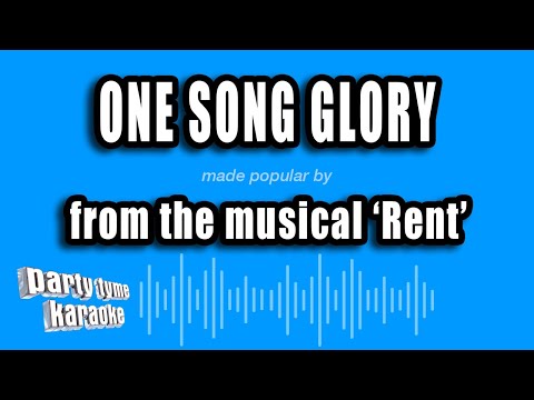 Rent - One Song Glory