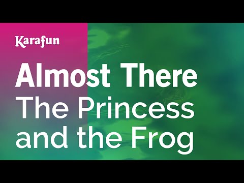 The Princess and the Frog - Almost There