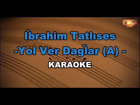 İbrahim Tatlıses - Yol Ver Dağlar (A)