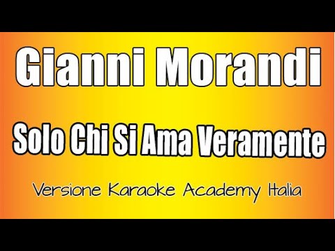 Gianni Morandi - Solo Chi Si Ama Veramente