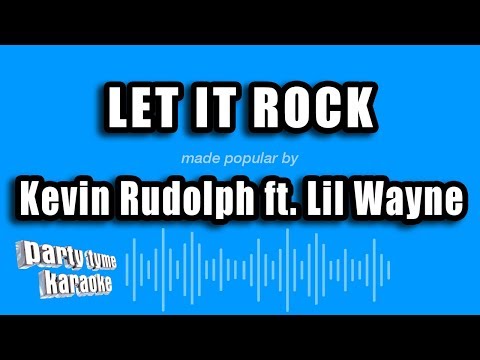 Kevin Rudolph feat. Lil Wayne - Let It Rock