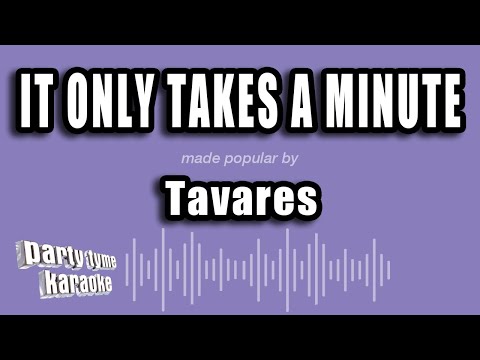 Tavares - It Only Takes a Minute