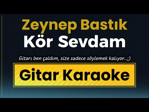 Zeynep Bastık - Kör Sevdam | Gitar