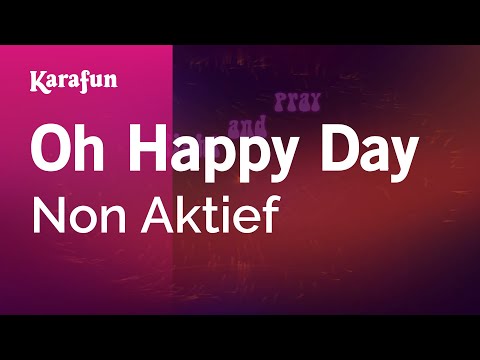 Non Aktief - Oh Happy Day