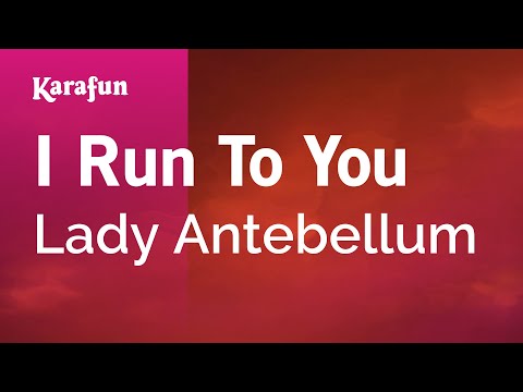 Lady A - I Run to You