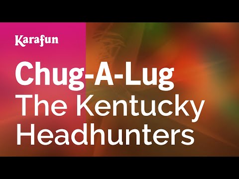 The Kentucky Headhunters - Chug-A-Lug