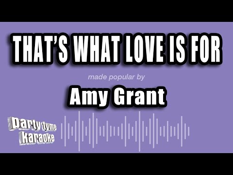 Amy Grant - That's What Love Is For
