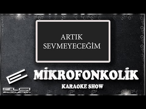 Artık Sevmeyeceğim