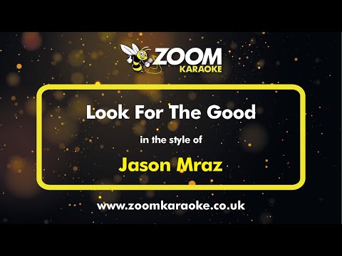 Jason Mraz - Look For The Good