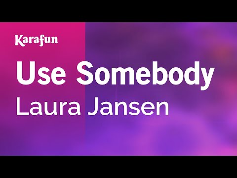 Laura Jansen - Use Somebody