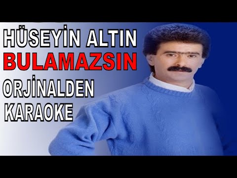 HÜSEYİN ALTIN BULAMAZSIN