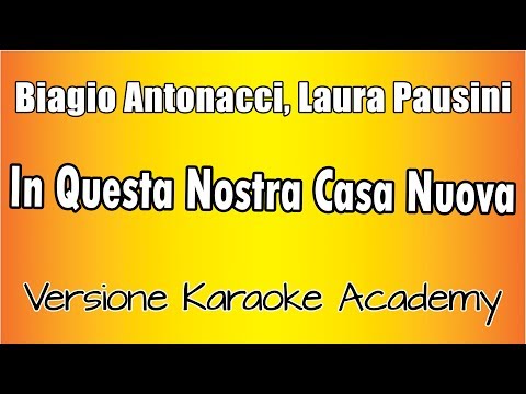 Biagio Antonacci, Laura Pausini - In Questa Nostra Casa Nuova